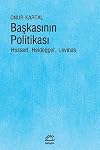 Baskasinin Politikasi - Husserl, Heidegger, Levinas