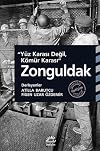 Zonguldak - "Yüz Karasi Degil, Kömür Karasi"