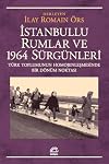 Istanbullu Rumlar ve 1964 Sürgünleri - Türk Toplumunun Homojenlesmesinde Bir Dönüm Noktasi