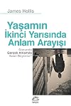 Yasamin Ikinci Yarisinda Anlam Arayisi; Sonunda Gercek Anlamda Nasil Büyürüz?