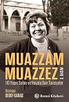 Muazzam Muazzez - 110 Yaşın Sırları ve Hayata Dair Tavsiyeler