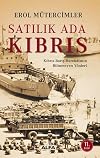 Satılık Ada Kıbrıs: Kıbrıs Barış Harekatının Bilinmeyen Yönleri