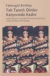 Tek Tanrili Dinler Karsisinda Kadin (KadΔ±n arasΜ§tΔ±rmalarΔ± dizisi) (Turkish Edition)
