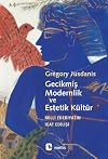 Gecikmis Modernlik ve Estetik Kultur - Milli Edebiyatin Icat Edilisi
