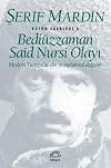 Bediuzzaman Said Nursi Olayi: Modern Turkiye'de Din ve Toplumsal Degisim
