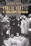 Varlık vergisi ve "Türkleştirme" politikaları (Tarih dizisi) (Turkish Edition)