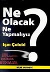 Ne Olacak Ne Yapmaliyiz?