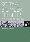 Sosyal Bilimler Felsefesi - Pragmatizme Dogru