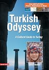 Turkish Odyssey (with CD-ROM for Windows): A Cultural Guide to Turkey