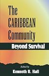 The Caribbean Community: Beyond Survival