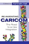 Reinventing CARICOM: The Road to a New Integration