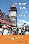 Guyana 1838-1985: Ethnicity, Class and Gender