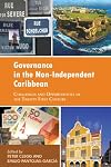 Governance in the Non-Independent Caribbean: Challenges and Opportunities in the Twenty-first Century
