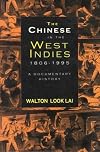 Chinese in the West Indies, 1806-1995: A Documentary History