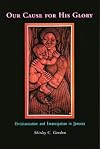 Our Cause for His Glory: Christianization and Emancipation in Jamaica