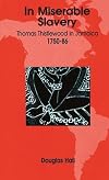 In Miserable Slavery: Thomas Thistlewood in Jamaica 1750-1786