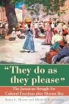 They Do As They Please: The Jamaican Struggle for Cultural Freedom After Morant Bay