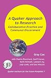 A Quaker Approach to Research: Collaborative Practice and Communal Discernment