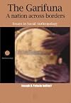 The Garifuna, A nation across borders: Essays in Social Anthropology