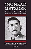 The Monrad Metzgen Story Tribute To A Belizean Patriot