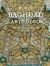 Baghdad Arts Deco: Architectural Brickwork, 1920-1950