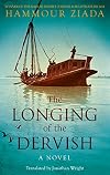 The Longing of the Dervish: A Novel (Hoopoe Fiction)