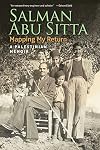 Mapping My Return: A Palestinian Memoir