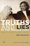 Truths And Lies In The Middle East Memoirs Of A Veteran Journalist 19522012