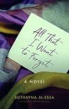 All That I Want to Forget: A Novel (Hoopoe Fiction)