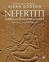 Nefertiti, Queen and Pharaoh of Egypt: Her Life and Afterlife