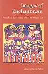 Images of Enchantment: Visual and Performing Arts of the Middle East