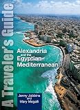 Alexandria And The Egyptian Mediterranean A Travelers Guide