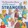 The Berenstain Bears Learn About Strangers