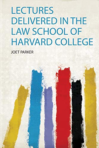 Lectures Delivered in the Law School of Harvard College