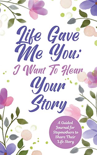 Life Gave Me You;  I Want to Hear Your Story