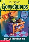 How I Got My Shrunken Head (Goosebumps #39)