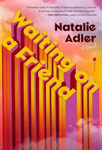 Waiting On A Friend : by Adler, Natalie