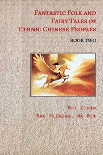 Fantastic Folk and Fairy Tales of Ethnic Chinese Peoples - Book  Two