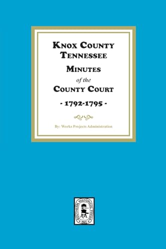 Knox County, Tennessee Minutes of the County Court, 1792-1795