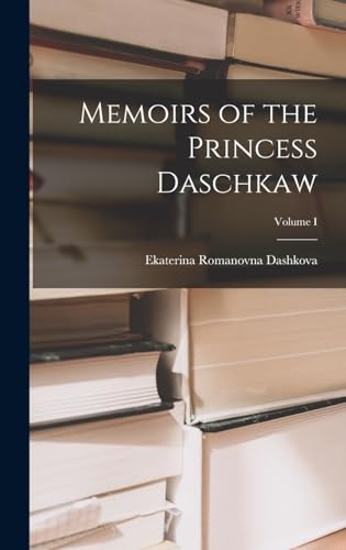 Memoirs of the Princess Daschkaw; Volume I