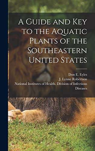 A Guide and key to the Aquatic Plants of the Southeastern United States