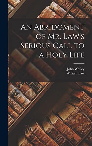 An Abridgment of Mr. Law's Serious Call to a Holy Life