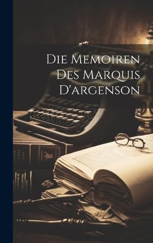 Die Memoiren Des Marquis D'argenson