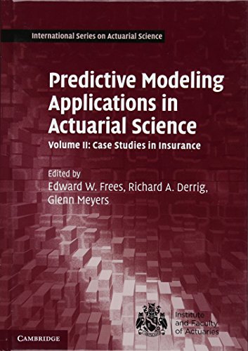 Predictive Modeling Applications in Actuarial Science
