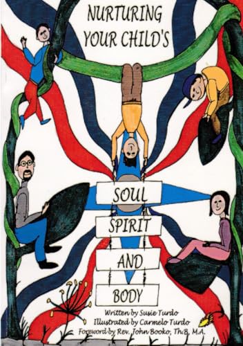 Nurturing Your Child's Soul, Spirit and Body