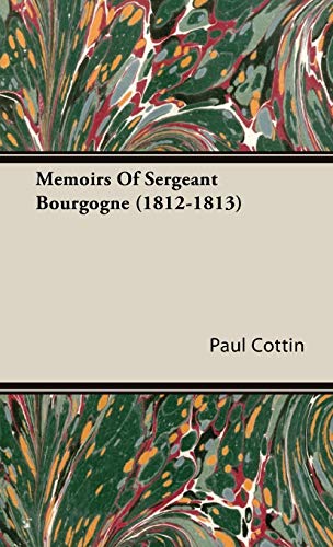 Memoirs of Sergeant Bourgogne (1812-1813)