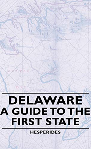 Delaware - A Guide to the First State