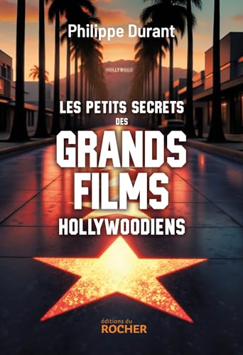 Les petits secrets des grands films hollywoodiens