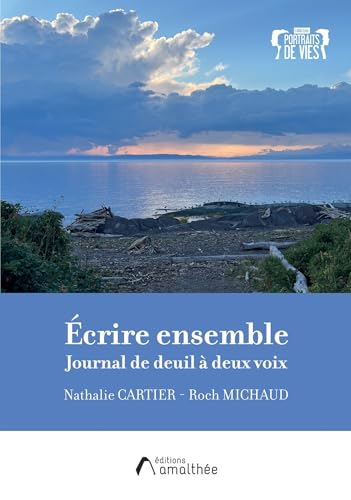 Cover of Écrire ensemble - Journal de deuil à deux voix by Nathalie Cartier