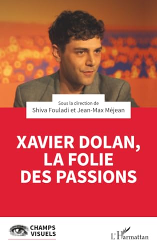 Xavier Dolan, la folie des passions